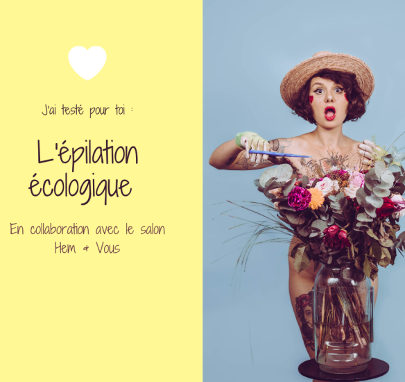 J&rsquo;ai testé pour toi : l&rsquo;épilation zéro déchet à Strasbourg au salon Hem et Vous